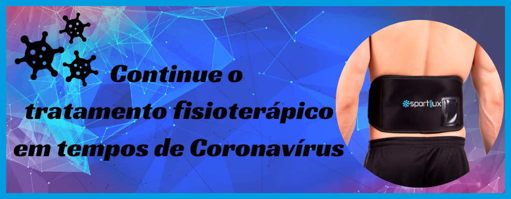 Como continuar o tratamento fisioterápico em tempos de Coronavírus?